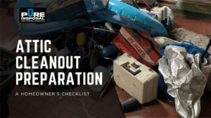 Attic Cleanout Preparation: A Homeowner’s Checklist